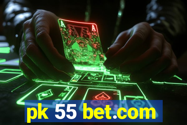 pk 55 bet.com